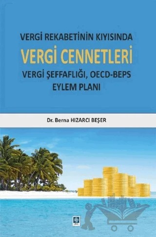 Vergi Rekabetinin Kıyısında Vergi Cennetleri – Berna Hızarcı Beşer – Ekin Basım Yayın kitap kapağı