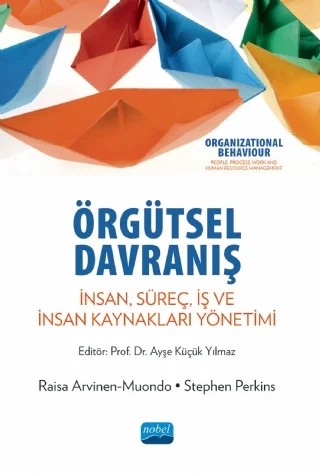 ÖRGÜTSEL DAVRANIŞ - Organizational Behaviour – Raisa Arvinen-Muondo, Stephen Perkins – Nobel Akademik Yayıncılık kitap kapağı