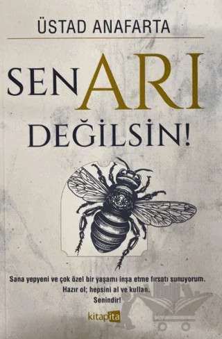Sen Arı Değilsin! – Üstad Anafarta – Kitapita kitap kapağı