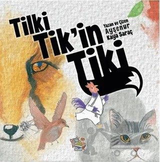 Tilki Tik'in Tiki – Ayşenur Kaya Saraç – Parmak Çocuk Yayınları kitap kapağı