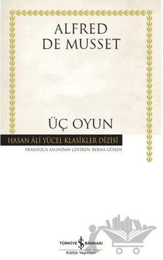Üç Oyun – Alfred de Musset – İş Bankası Kültür Yayınları kitap kapağı
