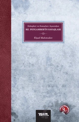 Sebepleri ve Sonuçları Açısından Hz. Peygamber’in Savaşları – Elşad Mahmudov – İsam Yayınları kitap kapağı