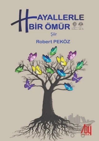 Hayallerle Bir Ömür – Robert Peköz – Baygenç Yayıncılık kitap kapağı