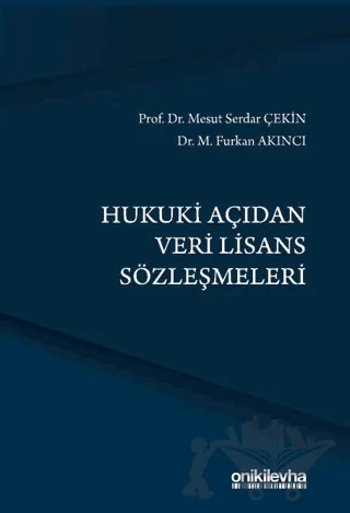 Hukuki Açıdan Veri Lisans Sözleşmeleri – M. Furkan Akıncı, Mesut Serdar Çekin – On İki Levha Yayınları kitap kapağı