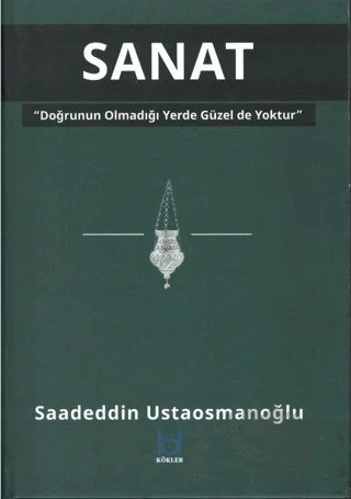 Sanat – Saadeddin Ustaosmanoğlu – Kökler Kitabevi kitap kapağı