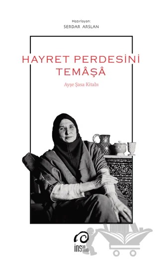 Hayret Perdesini Temaşa - Ayşe Şasa Kitabı – Ayşe Şasa – İnsan Sanat Yayınları kitap kapağı