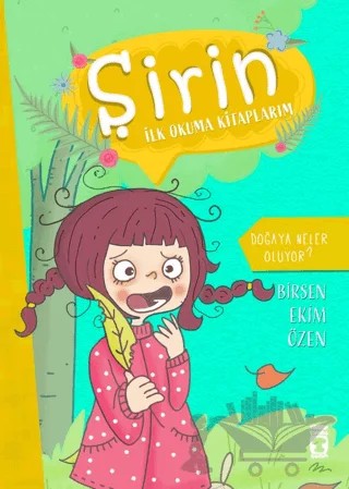 Doğaya Neler Oluyor - Şirin İlk Okuma Kitaplarım 4 – Birsen Ekim Özen – Timaş Çocuk kitap kapağı