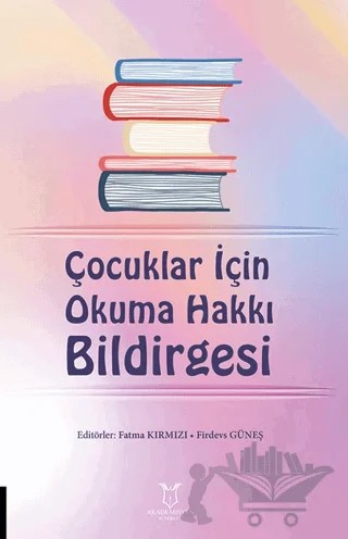 Çocuklar İçin Okuma Hakkı Bildirgesi – Kolektif – Akademisyen Kitabevi kitap kapağı