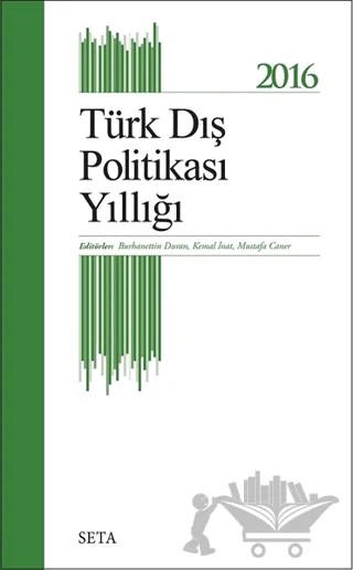 Türk Dış Politikası Yıllığı - 2016 – Burhanettin Duran, Kemal İnat, Mustafa Caner – Seta Yayınları kitap kapağı
