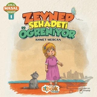 Zeynep Şehadeti Öğreniyor - Anla Masal Serisi 1 – Ahmet Mercan – Siyer Çocuk Yayınları kitap kapağı