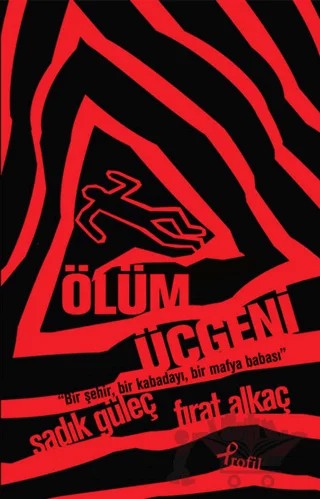Ölüm Üçgeni – Fırat Alkaç, Sadık Güleç – Profil Kitap kitap kapağı