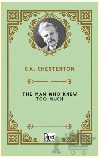 The Man Who Knew Too Much – G. K. Chesterton – Paper Books kitap kapağı