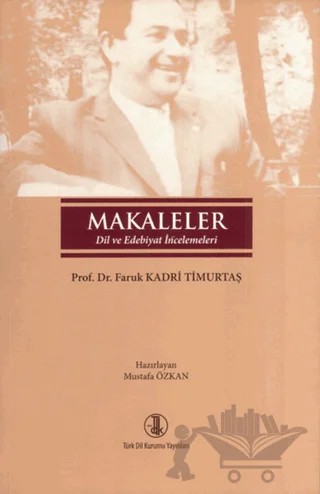 Makaleler (Dil ve Edebiyat İncelemeleri) – Faruk Kadri Timurtaş – Türk Dil Kurumu Yayınları kitap kapağı