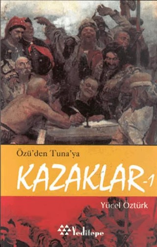 Özü’den Tuna’ya Kazaklar 1 – Yücel Öztürk – Yeditepe Yayınevi kitap kapağı