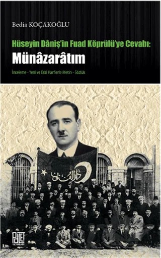 Hüseyin Daniş'in Fuad Köprülü'ye Cevabı: Münazaratım – Bedia Koçakoğlu – Palet Yayınları kitap kapağı