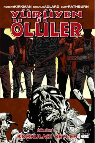 Yürüyen Ölüler 17 - Korkulası Şeyler – Robert Kirkman – Marmara Çizgi kitap kapağı