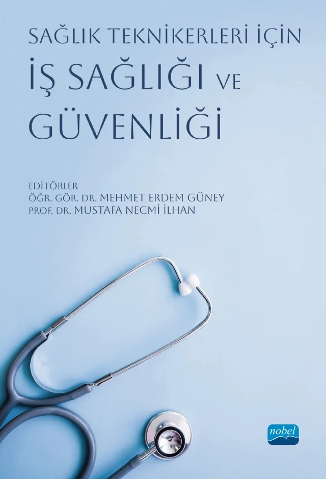 Sağlık Teknikerleri İçin İş Sağlığı ve Güvenliği – Abdullah Alper Ertem, Cüneyt Çalışkan, Gülcan Demir, Hazer Yüksekdağ, Hilal Özdemir, İrem Medeni, İsmet Çelebi, Kerem Kınık, Kübra Yılmaz, Mehmet Erdem Güney, Mustafa Necmi İlhan, Nihal Dağ, Pınar Mursaloğlu Kaynar, Selcen Babaoğlu Aydaş, Selma Drumuş Sarıkahya, Volkan Medeni – Nobel Akademik Yayıncılık kitap kapağı