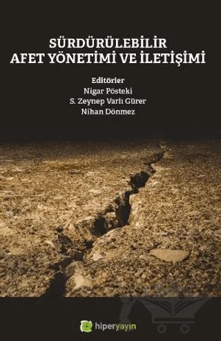 Sürdürülebilir Afet Yönetimi ve İletişimi – Nigar Pösteki, S. Zeynep Varlı Gürer, Nihan Dönmez – Hiperlink Yayınları kitap kapağı
