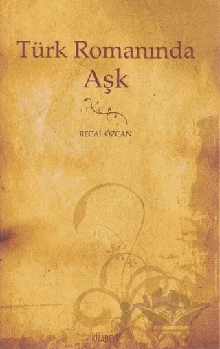 Türk Romanında Aşk – Recai Özcan – Kitabevi Yayınları kitap kapağı