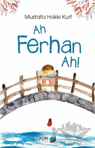 Ah Ferhan Ah! – Mustafa Hakkı Kurt – FOM Kitap kitap kapağı