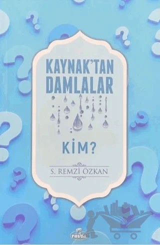 Kaynak'tan Damlalar Kim? – S. Remzi Özkan – Ravza Yayınları kitap kapağı