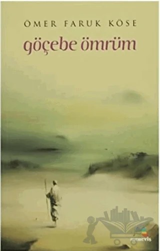 Göçebe Ömrüm – Ömer Faruk Köse – Meneviş Yayınları kitap kapağı