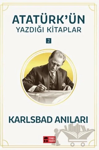 Karlsbad Anıları - Atatürk'ün Yazdığı Kitaplar 2 – Mustafa Kemal Atatürk – Temel Tarih Kitaplığı kitap kapağı