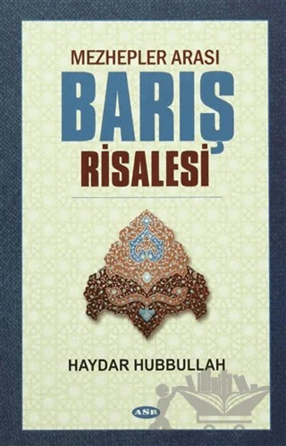 Mezhepler Arası Barış Risalesi – Haydar Hubbullah – Asr Yayınları kitap kapağı