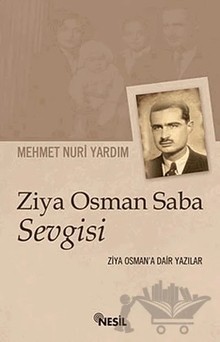 Ziya Osman Saba Sevgisi – Mehmet Nuri Yardım – Nesil Yayınları kitap kapağı