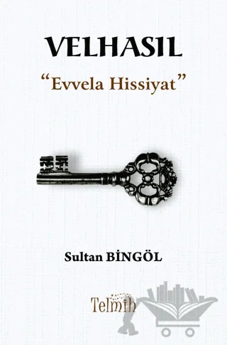 Velhasıl “Evvela Hissiyat” – Sultan BİNGÖL – Telmih Kitap kitap kapağı