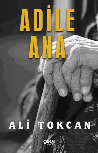 Adile Ana – Ali Tokcan – Gece Kitaplığı kitap kapağı
