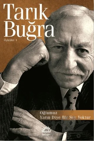 Oğlumuz - Yarın Diye Bir Şey Yoktur – Tarık Buğra – İletişim Yayınevi kitap kapağı