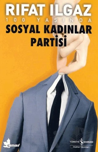 Sosyal Kadınlar Partisi – Rıfat Ilgaz – İş Bankası Kültür Yayınları kitap kapağı
