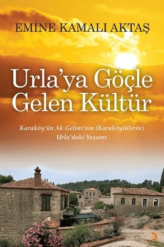 Urla’ya Göçle Gelen Kültür – Emine Kamalı Aktaş – Cinius Yayınları kitap kapağı