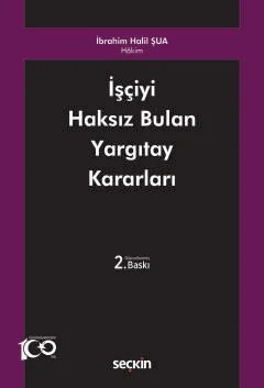 İşçiyi Haksız Bulan Yargıtay Kararları – İbrahim Halil Şua – Seçkin Yayıncılık kitap kapağı