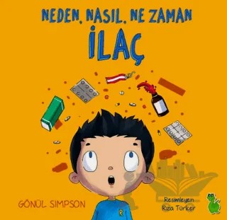 Neden, Nasıl, Ne Zaman İlaç – Gönül Simpson – Yeşil Dinozor kitap kapağı