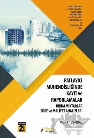 Patlayıcı Mühendisliğinde Kayıt ve Raporlamalar – Murat Canbal – İdeal Kültür Yayıncılık kitap kapağı
