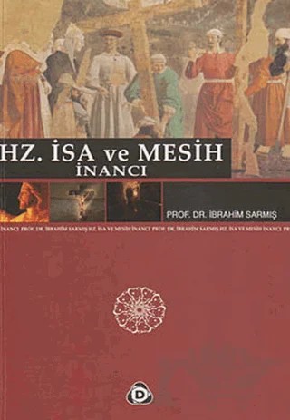 Hz. İsa ve Mesih İnancı – İbrahim Sarmış – Düşün Yayıncılık kitap kapağı