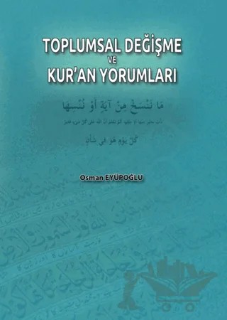 Toplumsal Değişme ve Kur’an Yorumları – Osman Eyüpoğlu – Üniversite Yayınları kitap kapağı