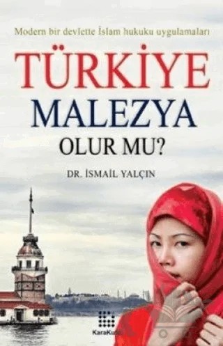 Türkiye Malezya Olur mu? – İsmail Yalçın – Karakutu Yayınları kitap kapağı