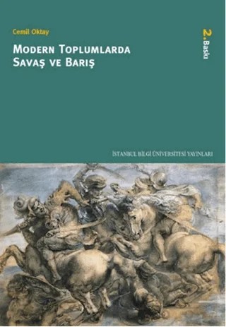 Modern Toplumlarda Savaş ve Barış – Cemil Oktay – İstanbul Bilgi Üniversitesi Yayınları kitap kapağı