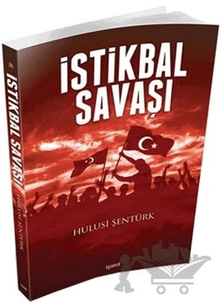 İstiklal Savaşı – Hulusi Şentürk – İşaret Yayınları kitap kapağı