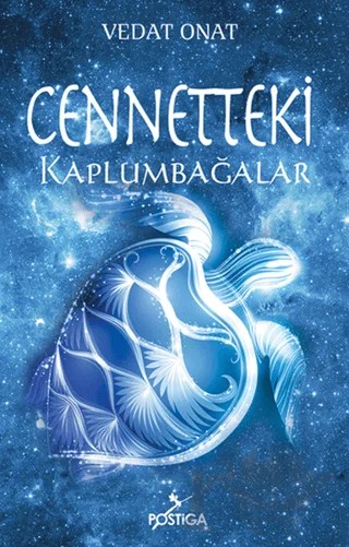 Cennetteki Kaplumbağalar – Vedat Onat – Postiga Yayınları kitap kapağı