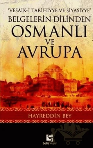 Belgelerin Dilinden Osmanlı ve Avrupa – Hayreddin Nedim Göçen – Selis Kitaplar kitap kapağı