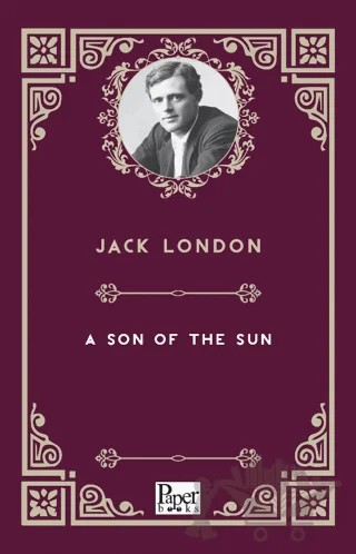 A Son of the Sun – Jack London – Paper Books kitap kapağı