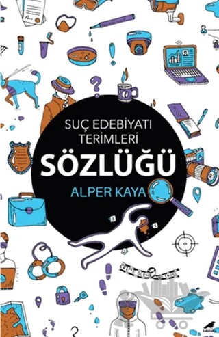 Suç Edebiyatı Terimleri Sözlüğü – Alper Kaya – Kara Karga Yayınları kitap kapağı