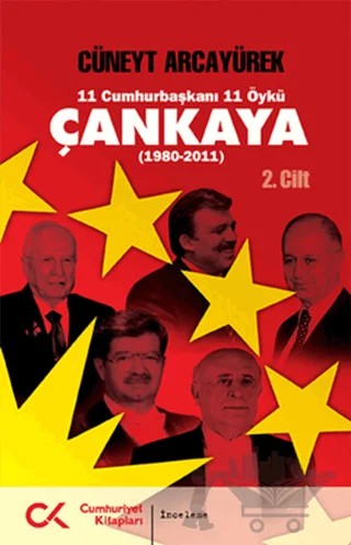 11 Cumhurbaşkanı 11 Öykü - Çankaya Cilt: 2 – Cüneyt Arcayürek – Cumhuriyet Kitapları kitap kapağı