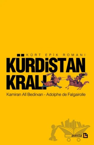 Kürdistan Kralı – Adolphe de Falgairolle, Kamiran Ali Bedirxan – Avesta Yayınları kitap kapağı