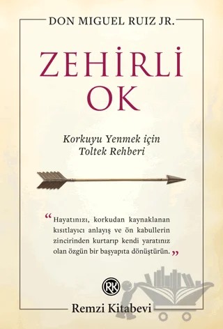 Zehirli Ok – Don Miguel Ruiz Jr – Remzi Kitabevi kitap kapağı
