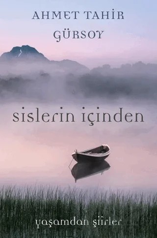 Sislerin İçinden – Ahmet Tahir Gürsoy – Cinius Yayınları kitap kapağı